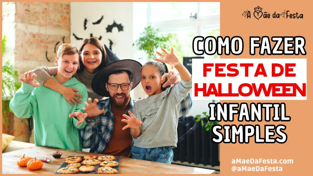 Como fazer Festa de Halloween infantil simples e divertida em casa com a família - amaedafesta.com